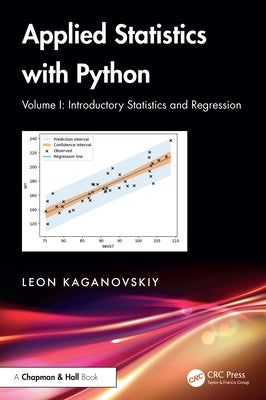 Applied Statistics with Python: Volume I: Introductory Statistics and Regression by Kaganovskiy, Leon
