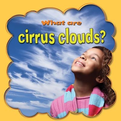 What Are Cirrus Clouds? by Peppas, Lynn
