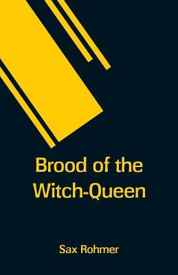 Brood of the Witch-Queen by Rohmer, Sax