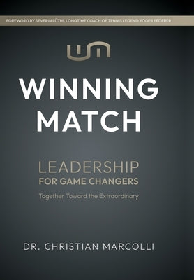 Winning Match: Leadership for Game Changers by Marcolli, Christian