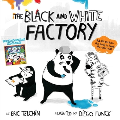 The Black and White Factory & the Color Factory by Telchin, Eric