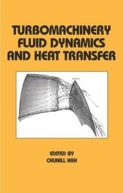 Turbomachinery Fluid Dynamics and Heat Transfer by Hah