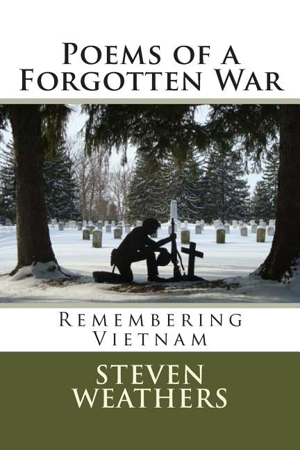 Poems of a Forgotten War: Remembering Vietnam by Weathers Sr, Steven E.