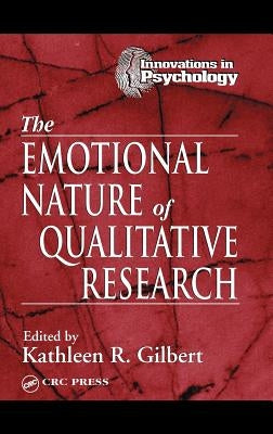 The Emotional Nature of Qualitative Research by Gilbert, Kathleen