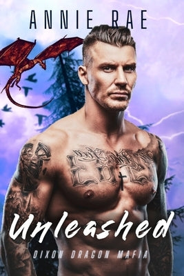 Unleashed: Dixon Dragon Mafia: Dixon Dragon Mafia by Rae, Annie