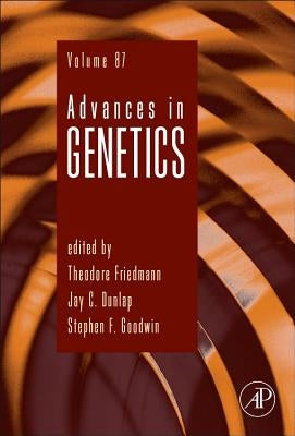 Advances in Genetics: Volume 87 by Friedmann, Theodore