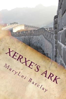 Xerxe's Ark by Barclay, Marylei R.