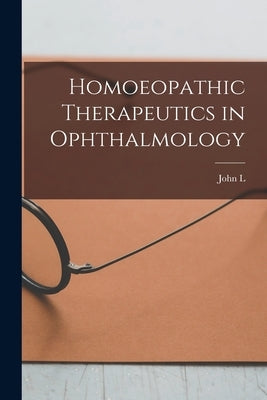 Homoeopathic Therapeutics in Ophthalmology by Moffat, John L. B. 1853