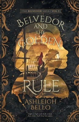 Belvedor and the Golden Rule: The Final Epic Battle by Bello, Ashleigh