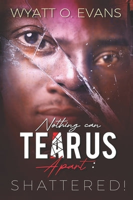 Nothing Can Tear Us Apart-SHATTERED! by Evans, Wyatt O.