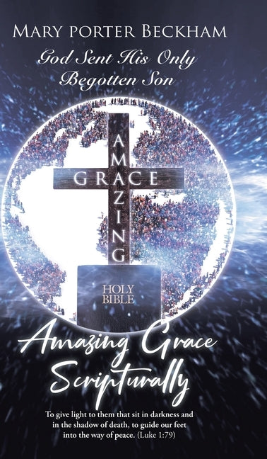 Amazing Grace Scripturally by Beckham, Mary Porter