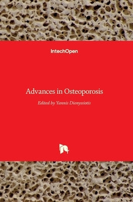 Advances in Osteoporosis by Dionyssiotis, Yannis