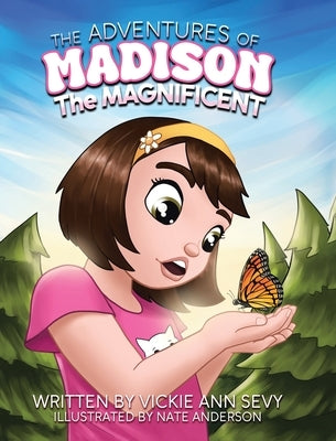The Adventures of Madison the Magnificent by Sevy, Vickie Ann