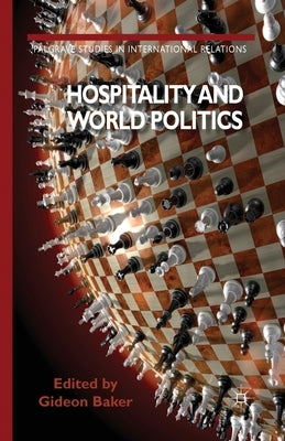 Hospitality and World Politics by Baker, Gideon