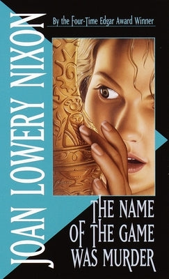 The Name of the Game Was Murder by Nixon, Joan Lowery