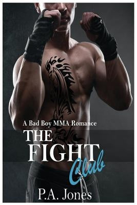 The Fight Club by Jones, P. a.