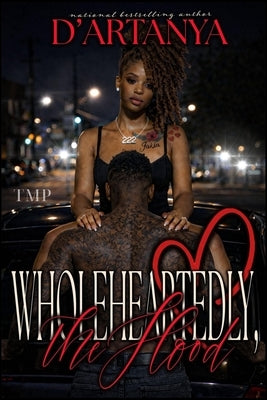 Wholeheartedly, the Hood by D'Artanya