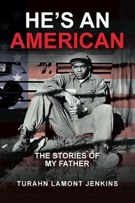 He's an American: The Stories of my Father by Jenkins, Turahn Lamont