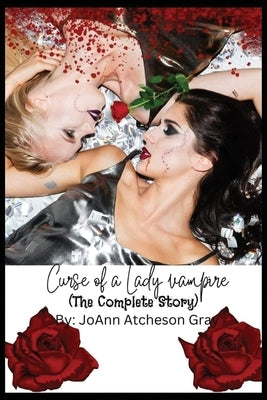 Curse of a Lady Vampire: (The Complete Story) by Atcheson Gray, Jo Ann