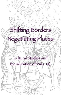 Shifting Borders, Negotiating Places by Ellis, Et Al