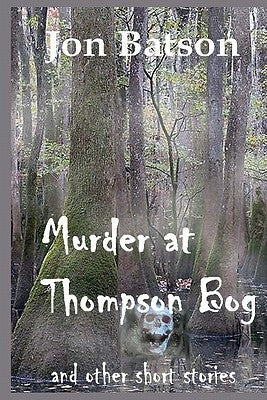 Murder at Thompson Bog by Batson, Jon