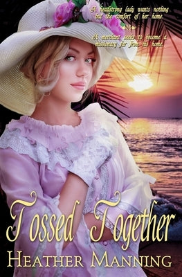 Tossed Together by Manning, Heather