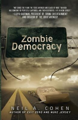Zombie Democracy by Cohen, Neil a.