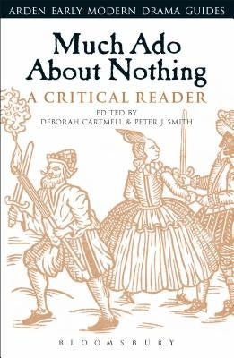 Much Ado About Nothing: A Critical Reader by Cartmell, Deborah
