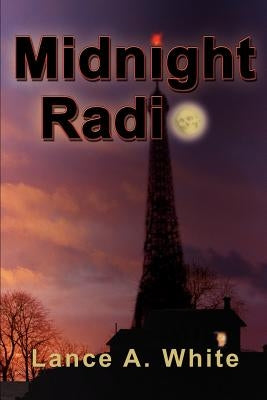 Midnight Radio by White, Lance A.