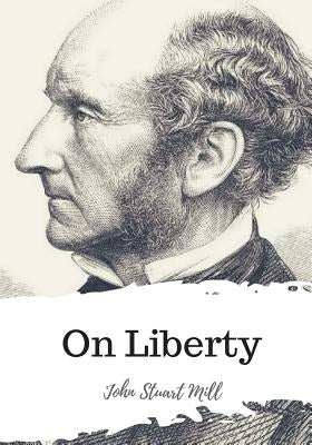 On Liberty by Mill, John Stuart