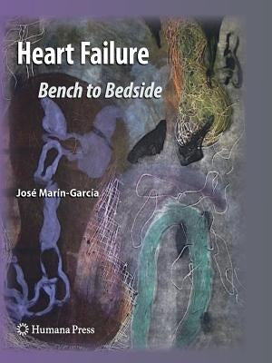 Heart Failure: Bench to Bedside by Marín-García, José