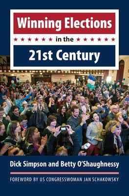Winning Elections in the 21st Century by Simpson, Dick
