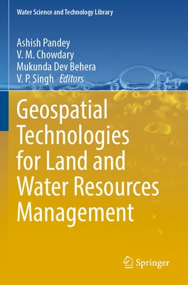 Geospatial Technologies for Land and Water Resources Management by Pandey, Ashish