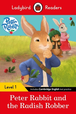 Peter Rabbit and the Radish Robber - Ladybird Readers Level 1 by Ladybird