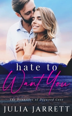 Hate To Want You by Jarrett, Julia