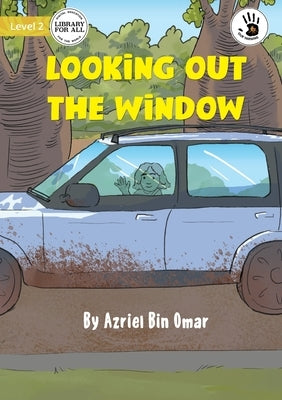 Looking out the Window - Our Yarning by Bin Omar, Azriel