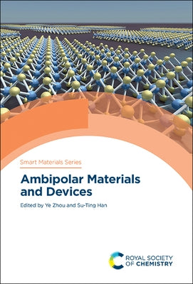 Ambipolar Materials and Devices by Zhou, Ye