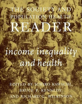 Income Inequality and Health by Kawachi, Ichiro