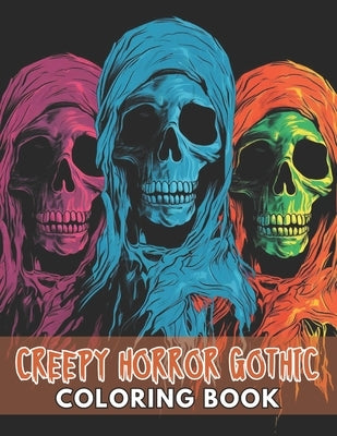 Creepy Horror Gothic Coloring Book: High Quality +100 Beautiful Designs for All Ages by Yost, Kole