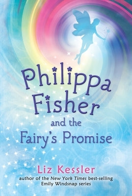 Philippa Fisher and the Fairy's Promise by Kessler, Liz