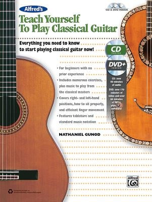Alfred's Teach Yourself to Play Classical Guitar: Everything You Need to Know to Start Playing Classical Guitar Now!, Book & Online Video/Audio/Softwa by Gunod, Nathaniel