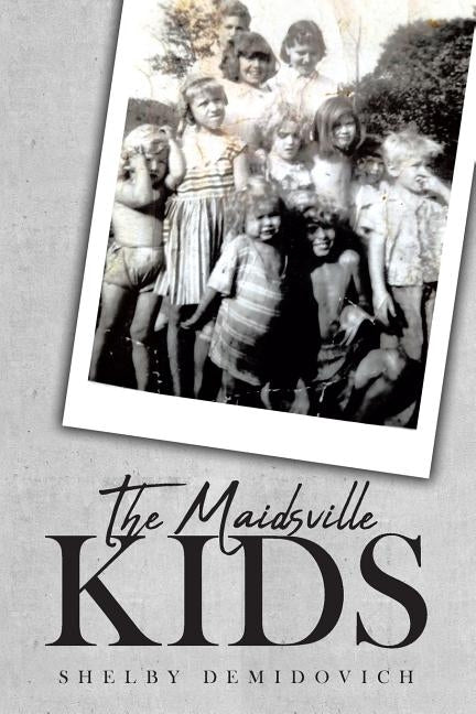 The Maidsville Kids by Demidovich, Shelby