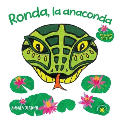 Ronda, la anaconda: Children learn Spanish while making healthy food choices. (BILINGUAL) by Olatunji, Andrea Lopez