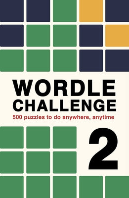 Wordle Challenge 2: 500 Puzzles to Do Anywhere, Anytime by Hall, Roland