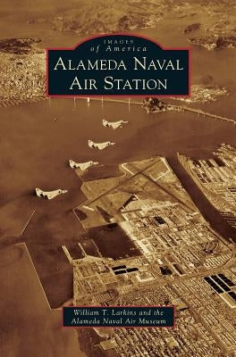 Alameda Naval Air Station by Larkins, William T.