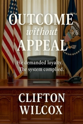 Outcome without Appeal by Wilcox, Clifton