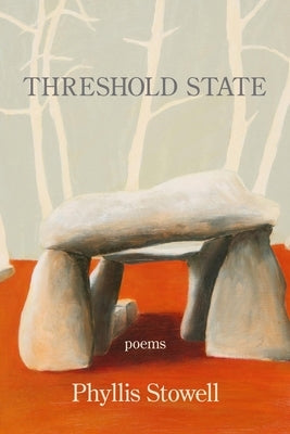 Threshold State by Stowell, Phyllis