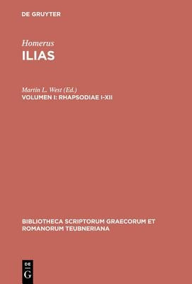 Ilias, Vol. I: Rhapsodiae I-XII by Homer