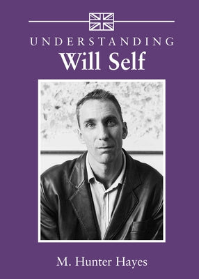 Understanding Will Self by Hayes