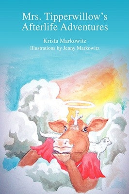 Mrs. Tipperwillow's Afterlife Adventures by Markowitz, Krista